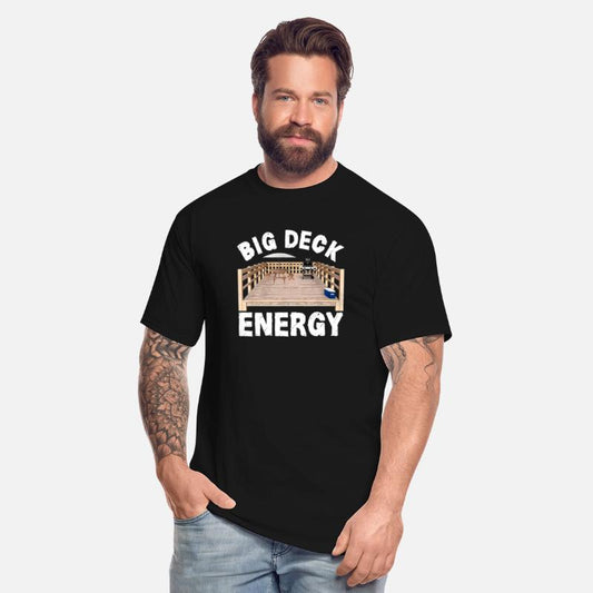 Big Deck Energy Funny Back Yard Deck Carpentry