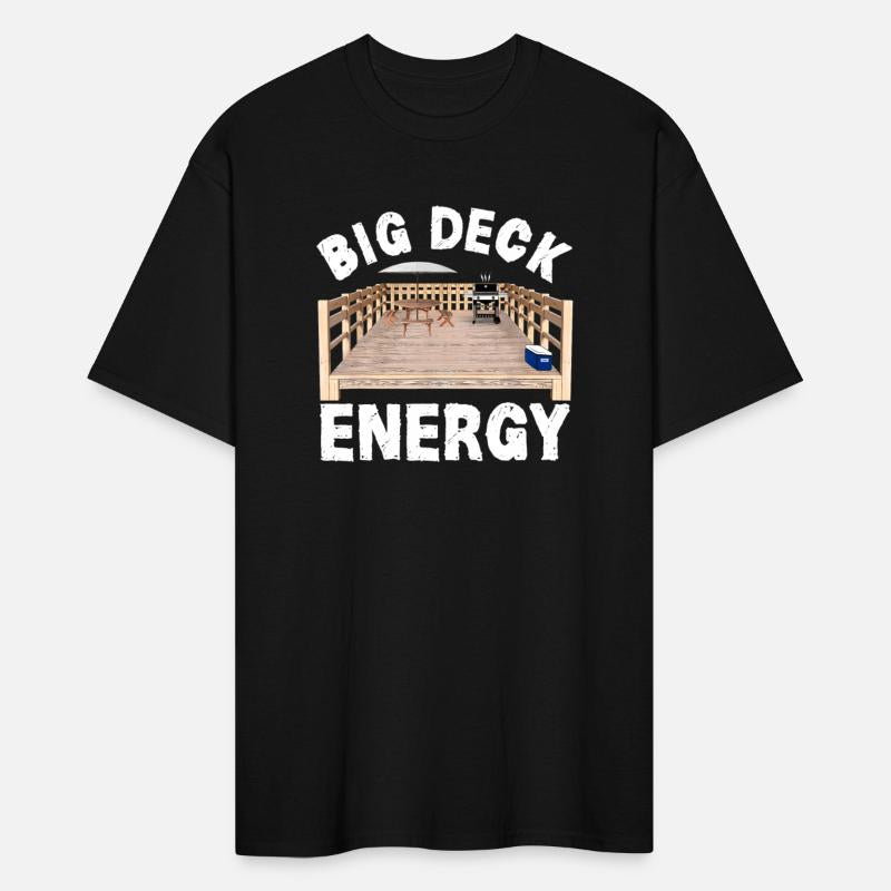 Big Deck Energy Funny Back Yard Deck Carpentry