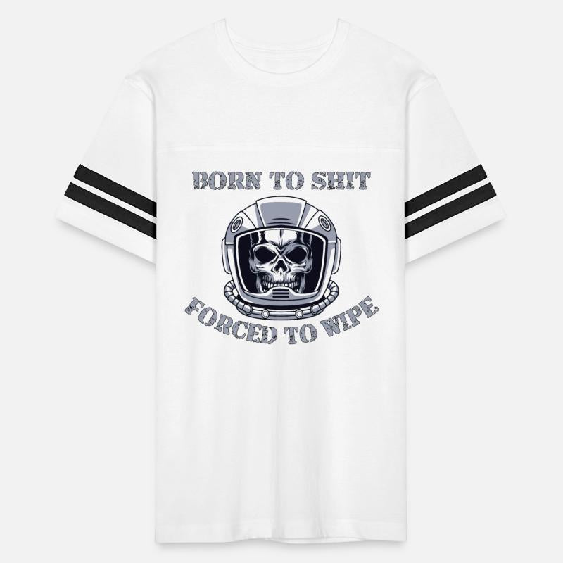 Born to Shit Forced to Wipe
