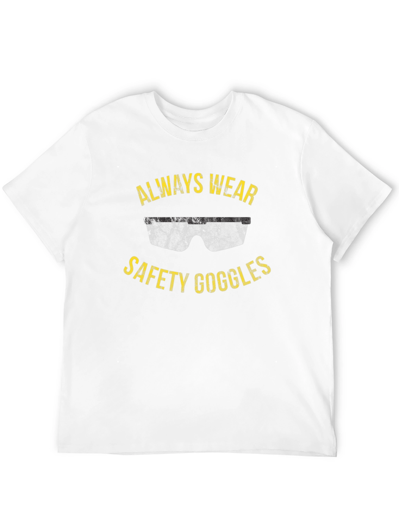Always Wear Safety Goggles T-Shirt
