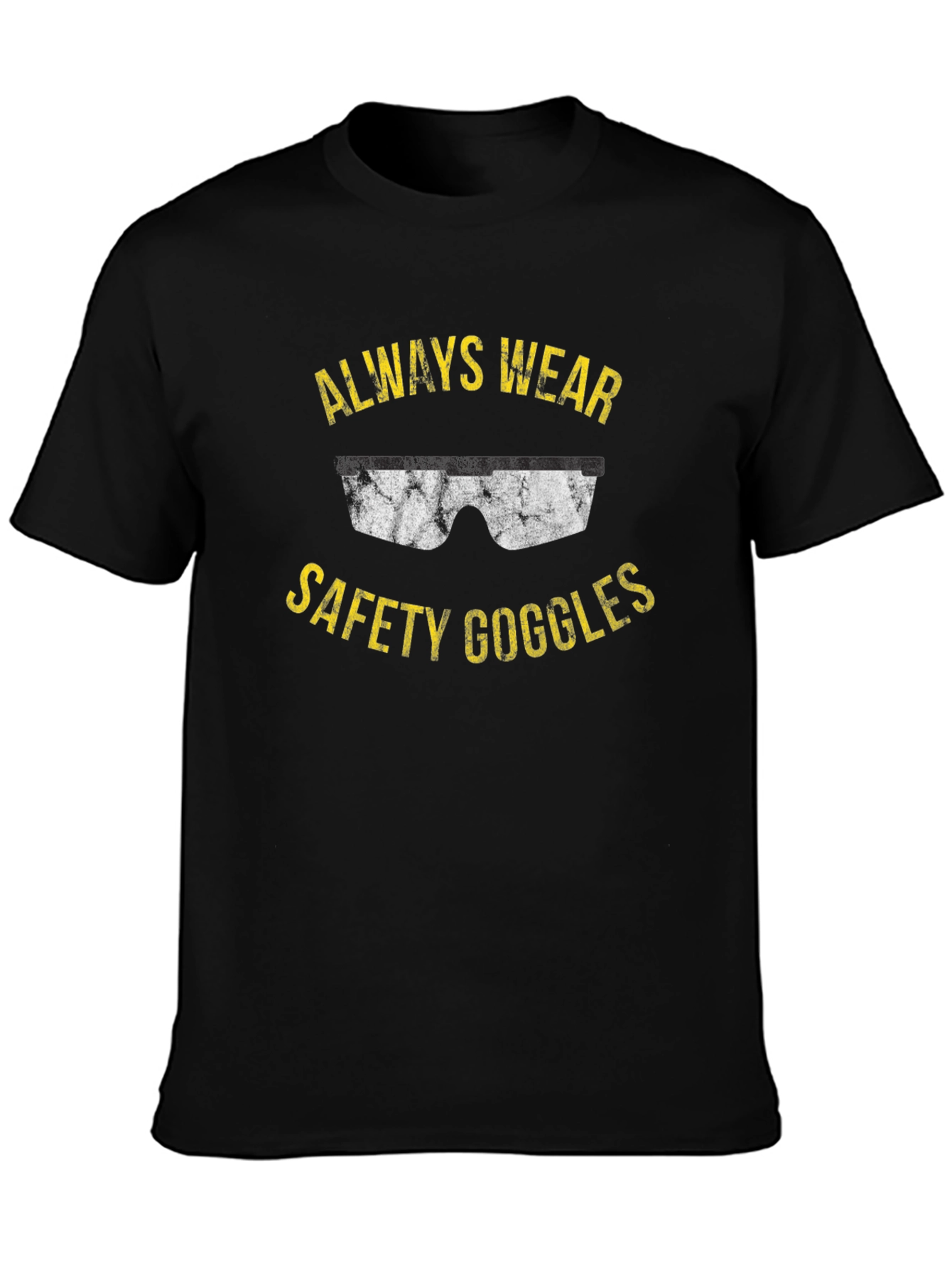Always Wear Safety Goggles T-Shirt