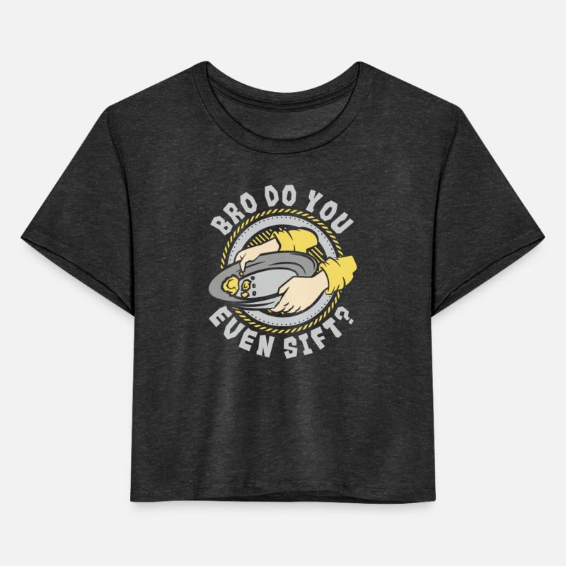 Bro Do You Even Sift Prospecting Miner Gold