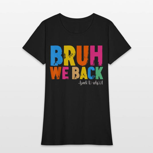 Bruh We Back First Day Of School Back To School Fo