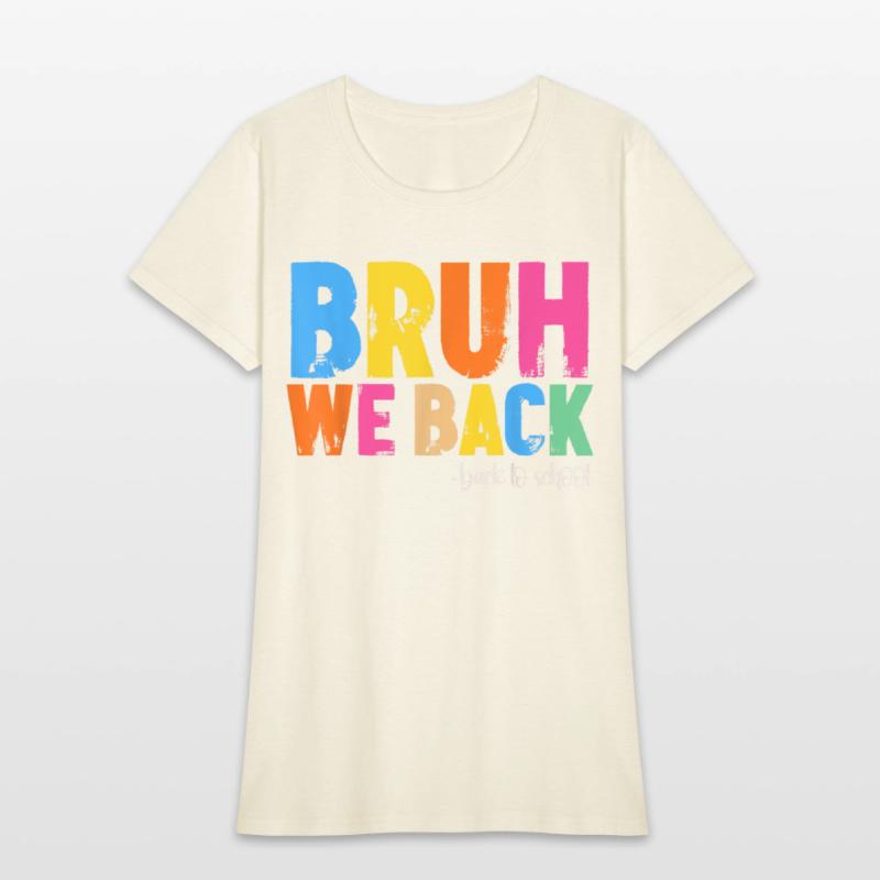 Bruh We Back First Day Of School Back To School Fo