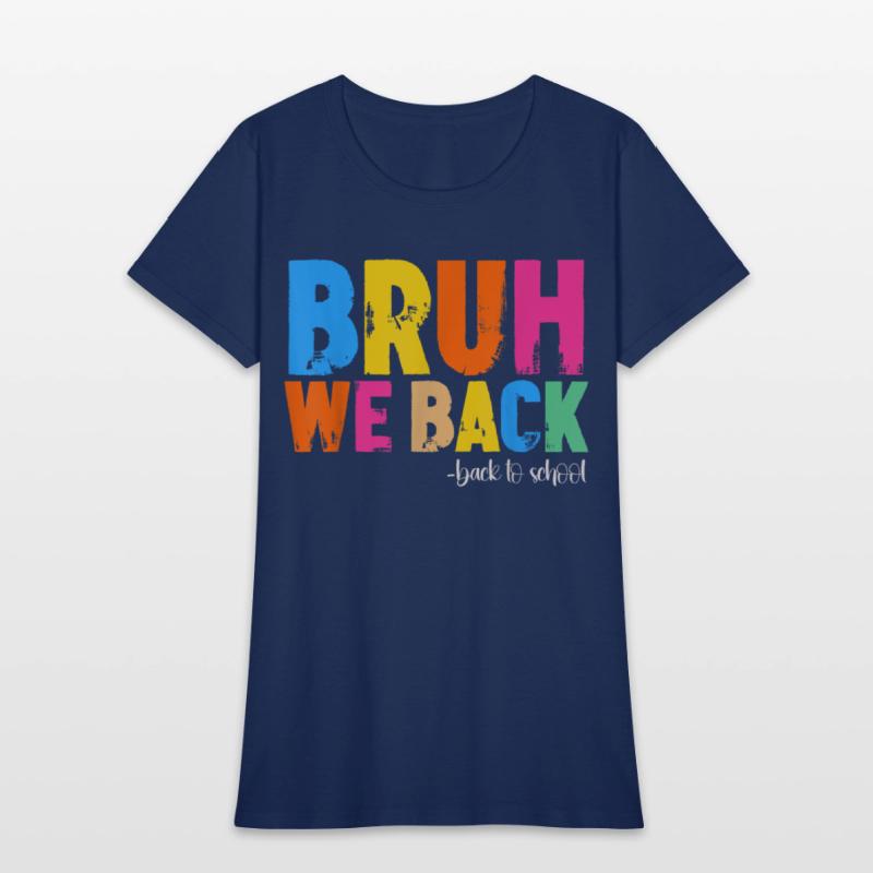 Bruh We Back First Day Of School Back To School Fo