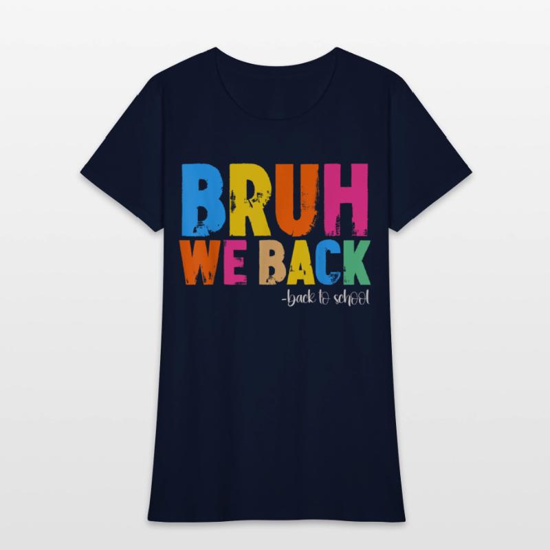 Bruh We Back First Day Of School Back To School Fo