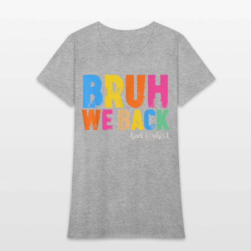 Bruh We Back First Day Of School Back To School Fo