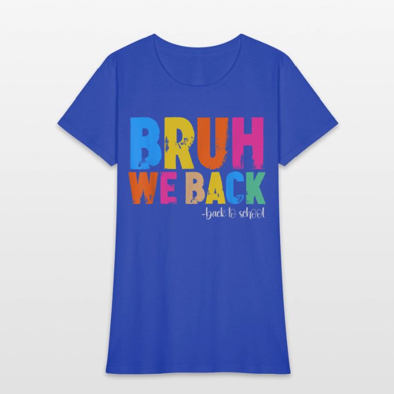 Bruh We Back First Day Of School Back To School Fo