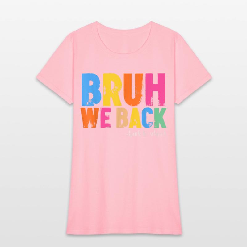 Bruh We Back First Day Of School Back To School Fo