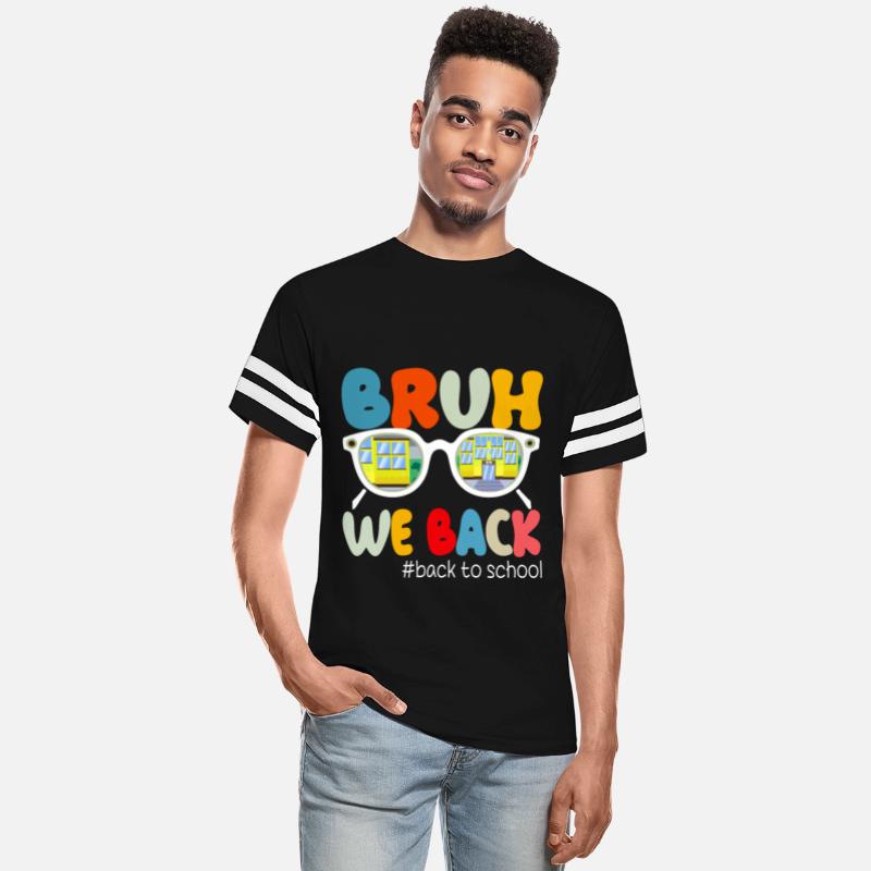 Bruh We Back Teachers First Day Back to School