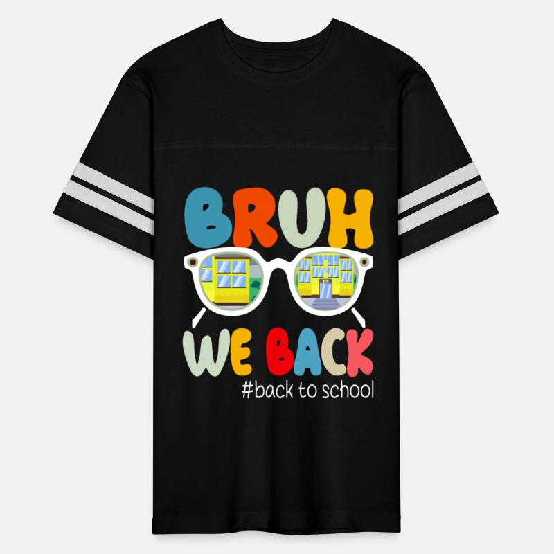 Bruh We Back Teachers First Day Back to School