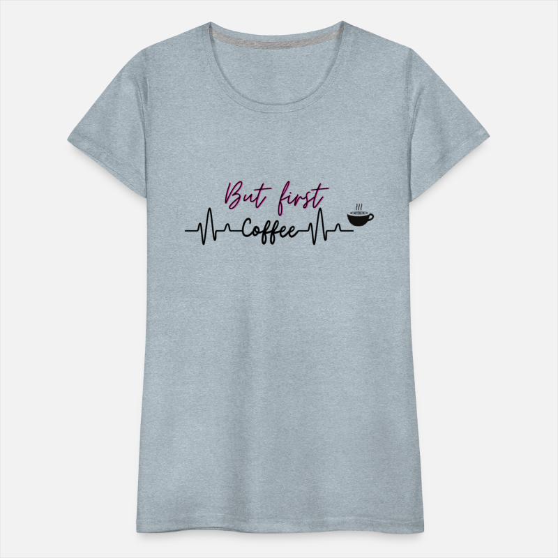 But First Coffee | Premium Quality |