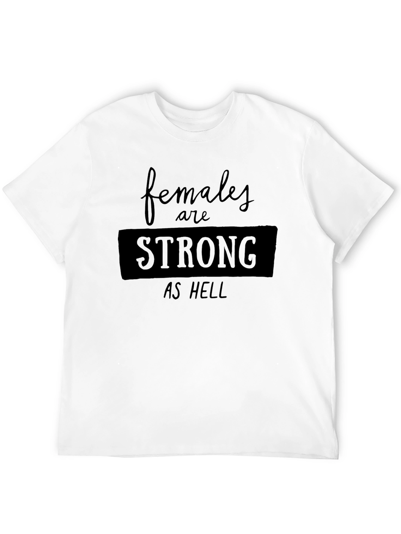 Females are Strong as Hell Black Tee