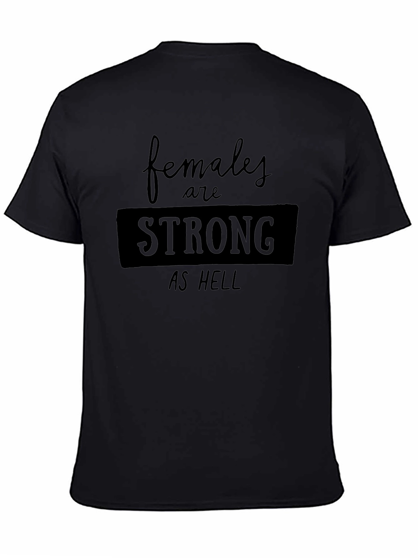 Females are Strong as Hell Black Tee