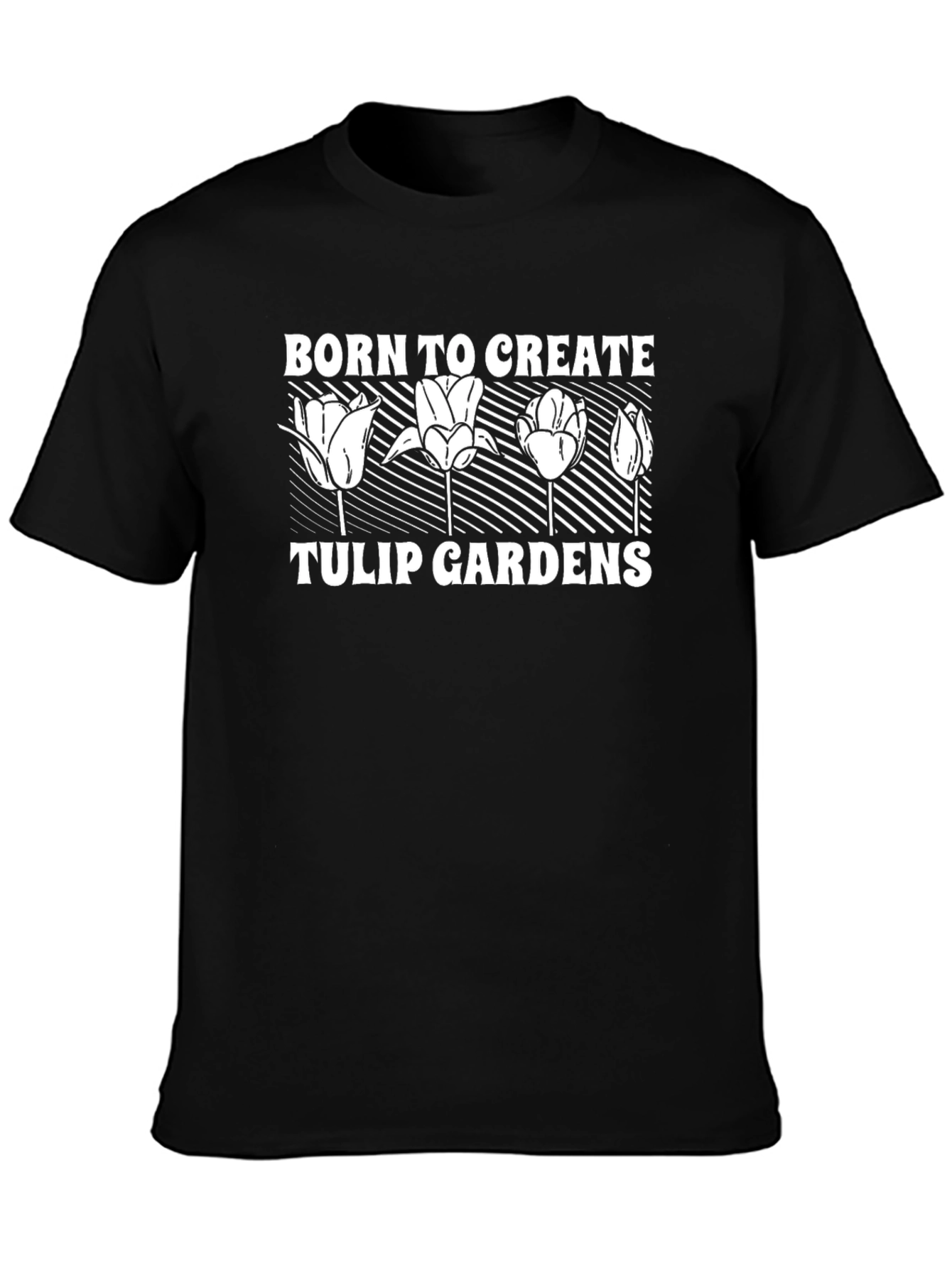Born to Create Tulip Gardens Black T-Shirt
