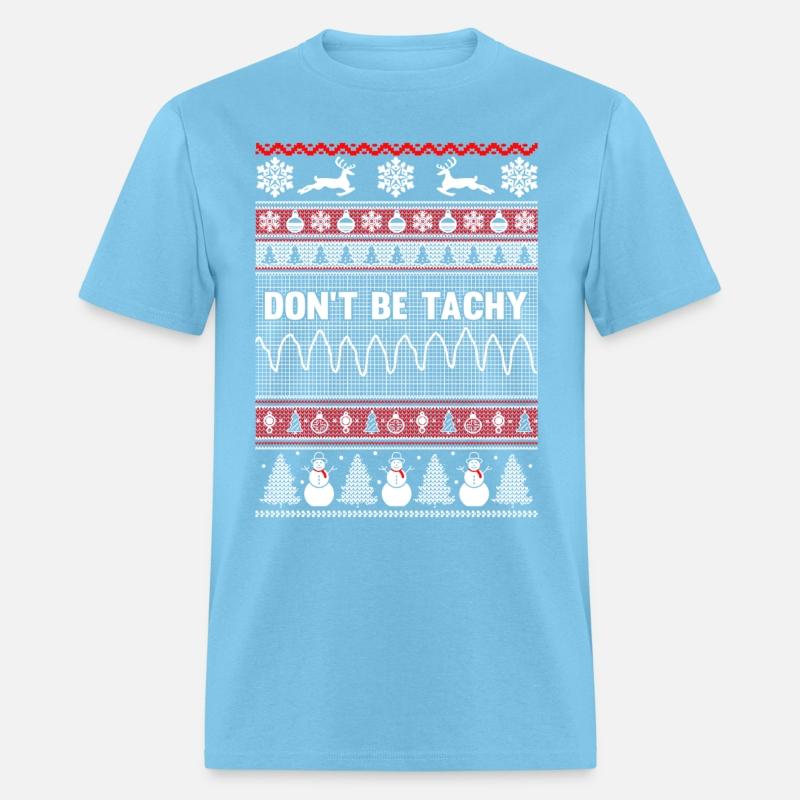 Christmas, Don't Be Tachy Ugly Christmas Sweater