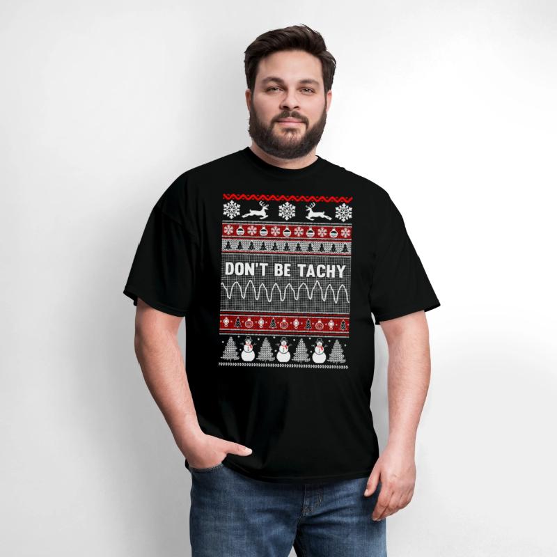 Christmas, Don't Be Tachy Ugly Christmas Sweater
