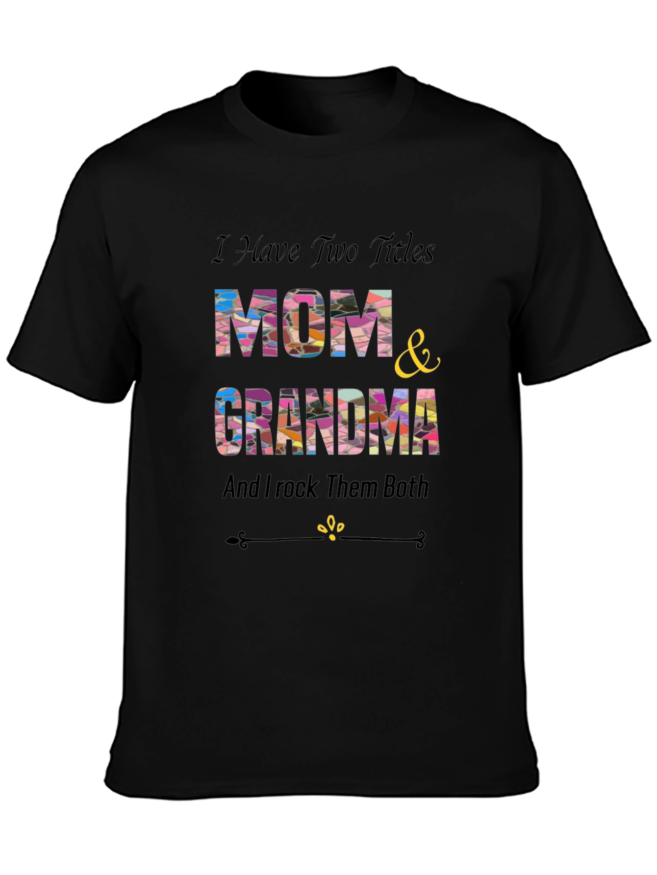 Mom & Grandma T-Shirt - I Rock Them Both!