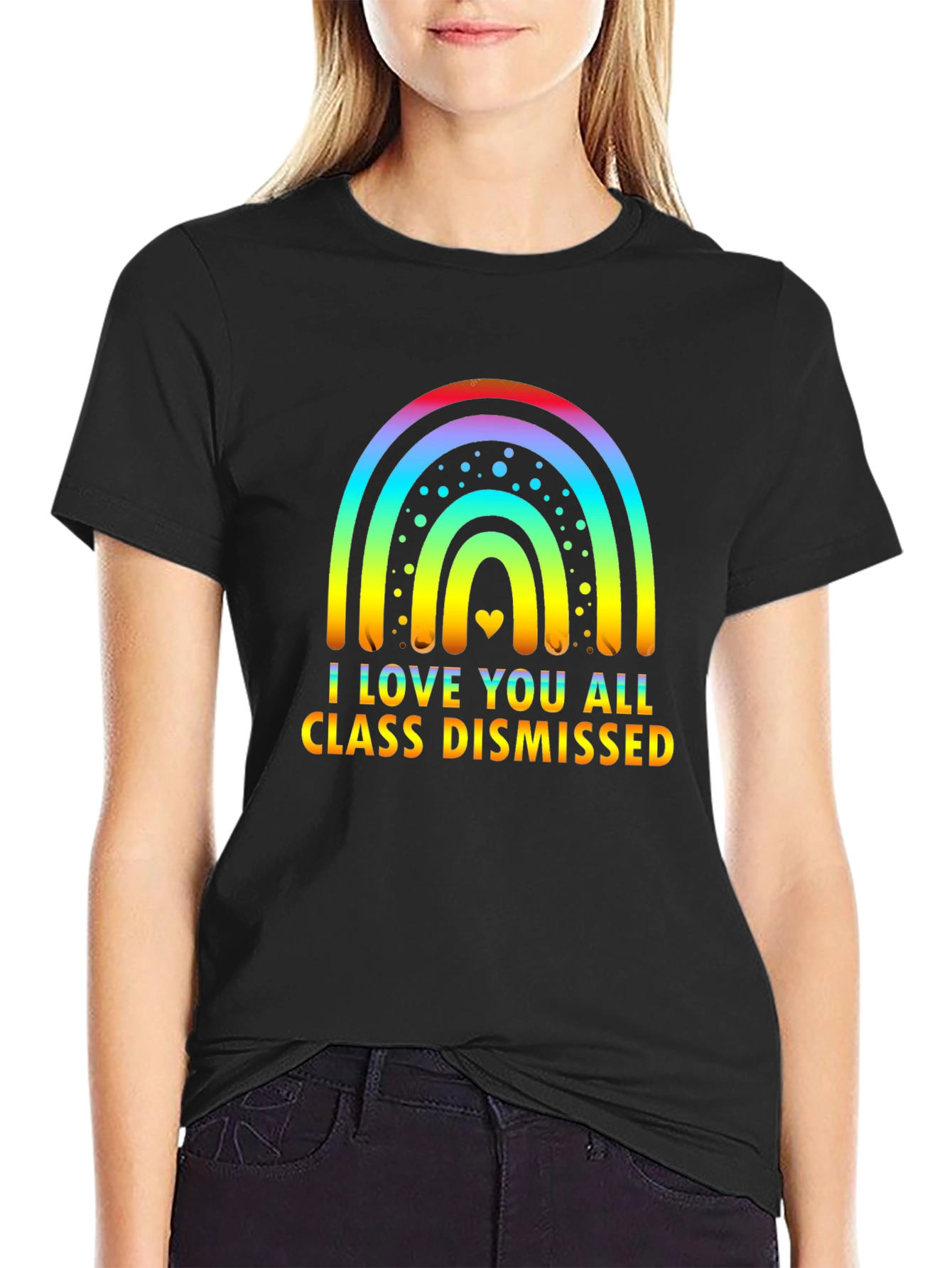 I Love You All Class Dismissed Rainbow T-Shirt