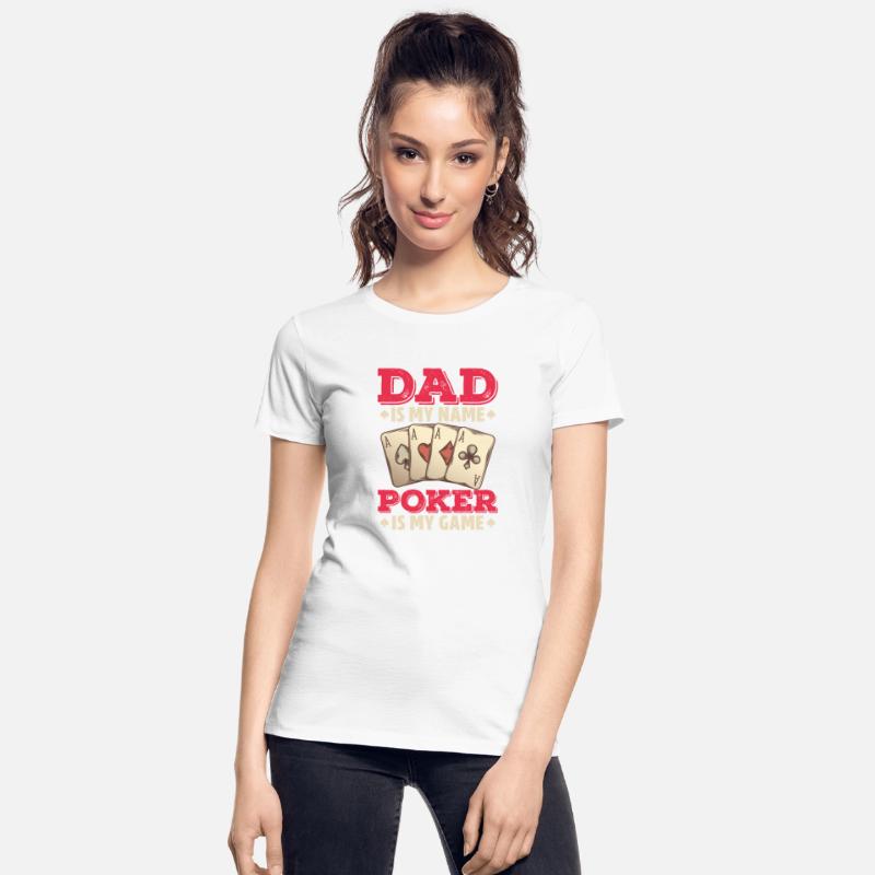 Dad Is My Name Poker Is My Game