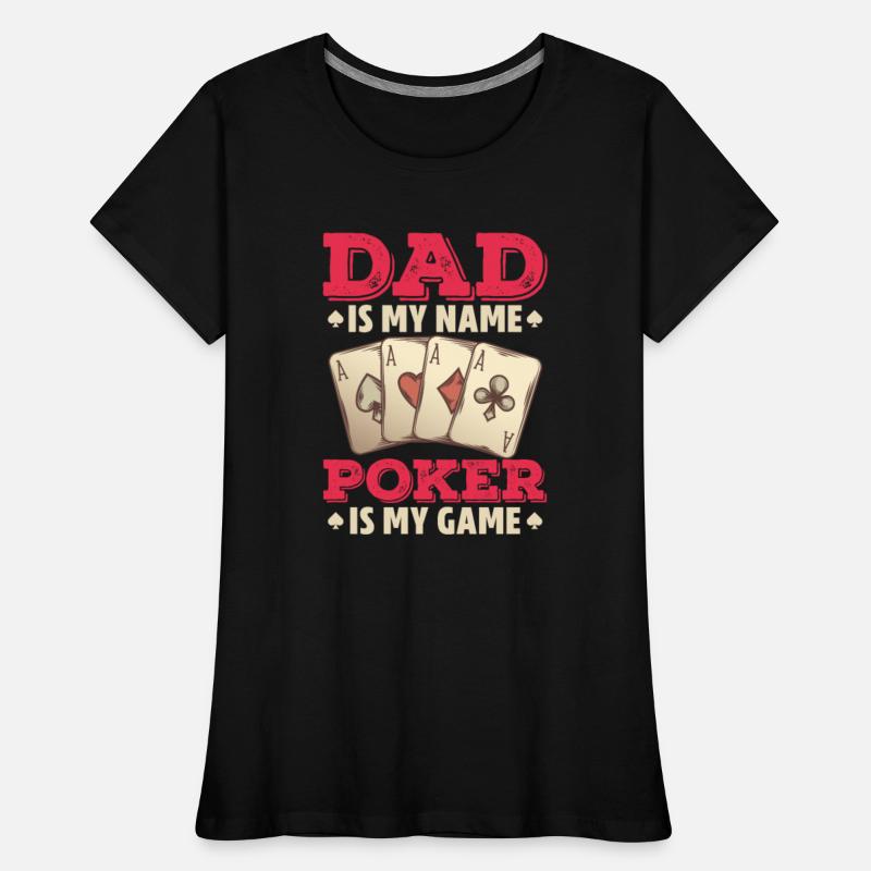 Dad Is My Name Poker Is My Game