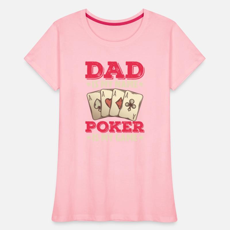 Dad Is My Name Poker Is My Game