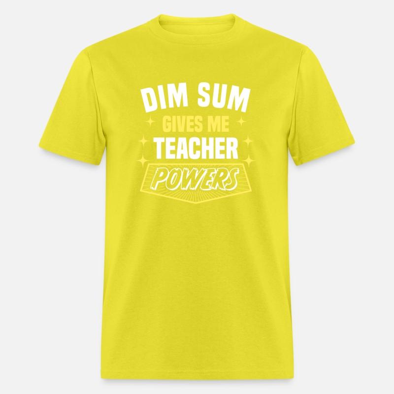 Dim Sum Gives Me Teacher Powers Funny Professor