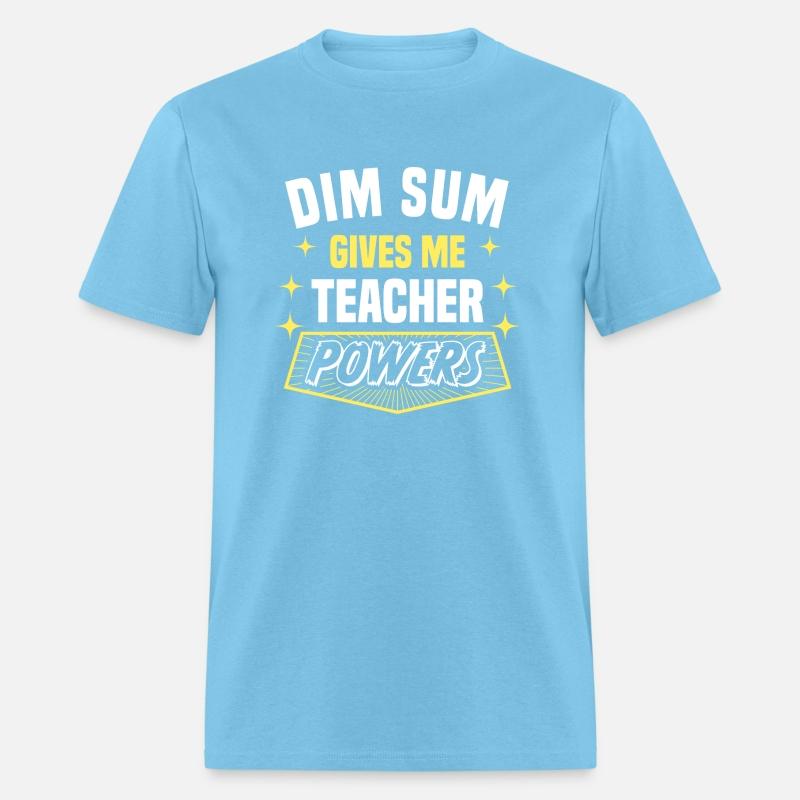 Dim Sum Gives Me Teacher Powers Funny Professor