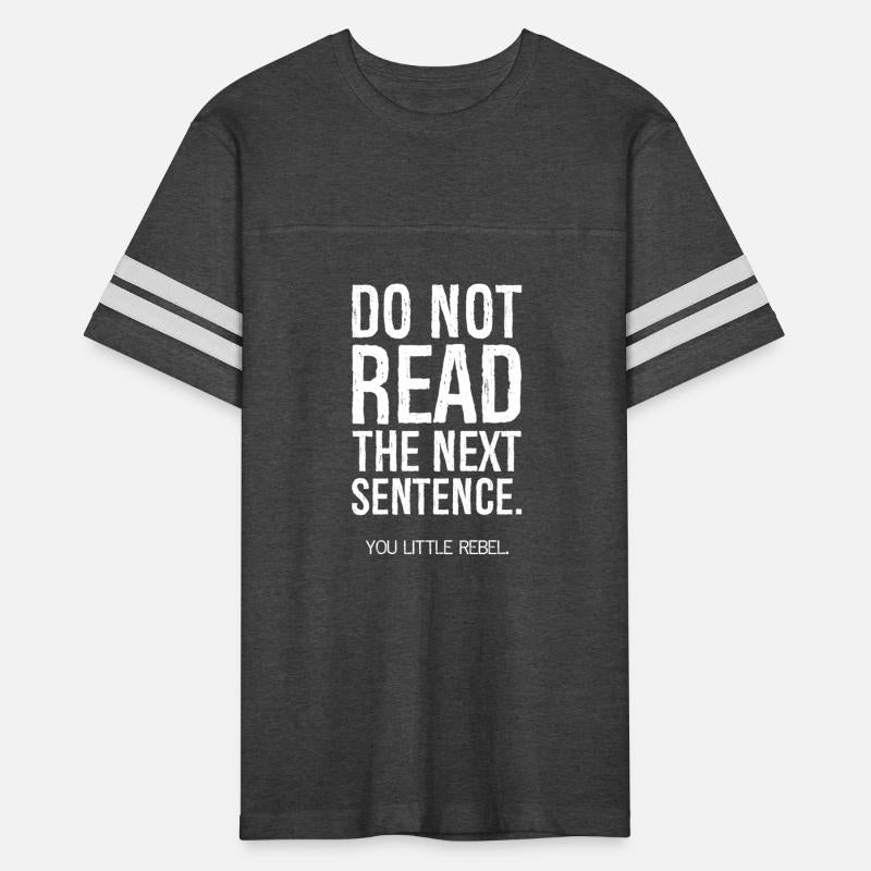 do not read the next sentence funny shirt