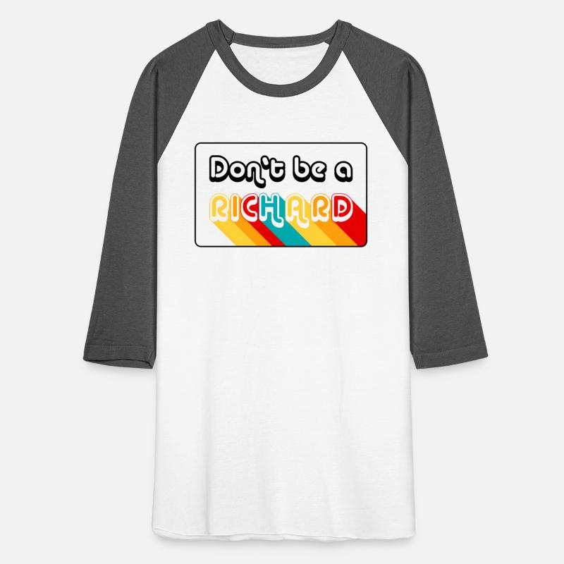 Don't Be A Richard Dick Prick