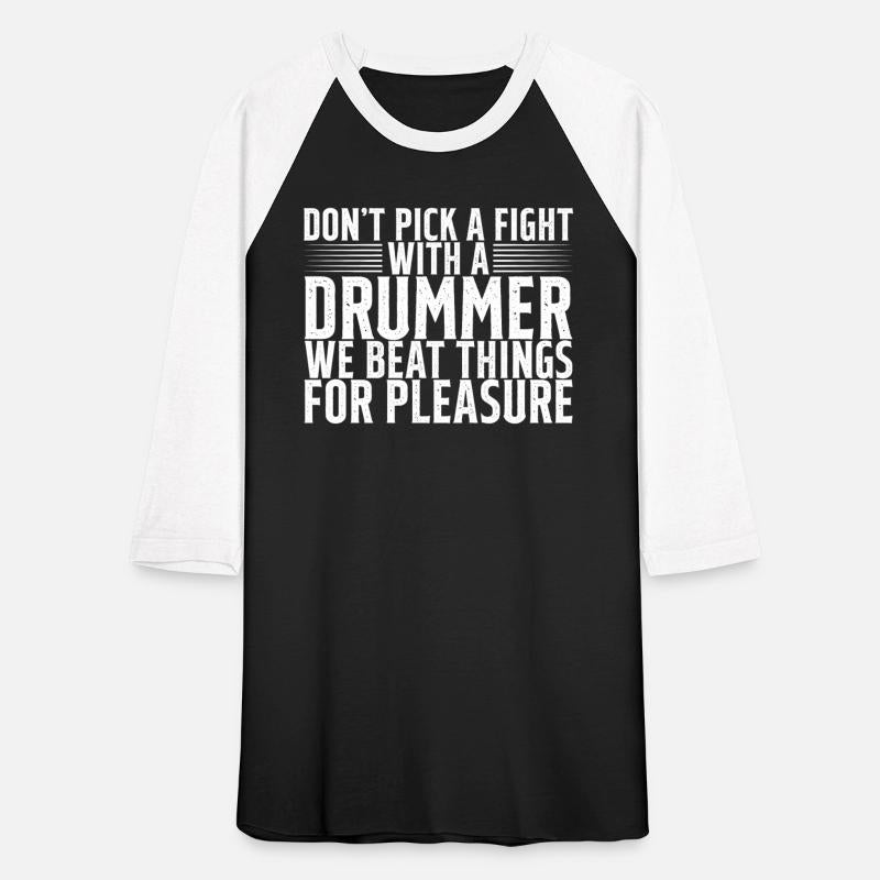 Don't Pick A Fight With A Drummer 2