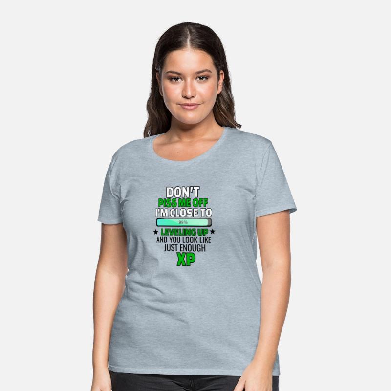 Don't Piss Me Off I'm Close to Leveling Up and You