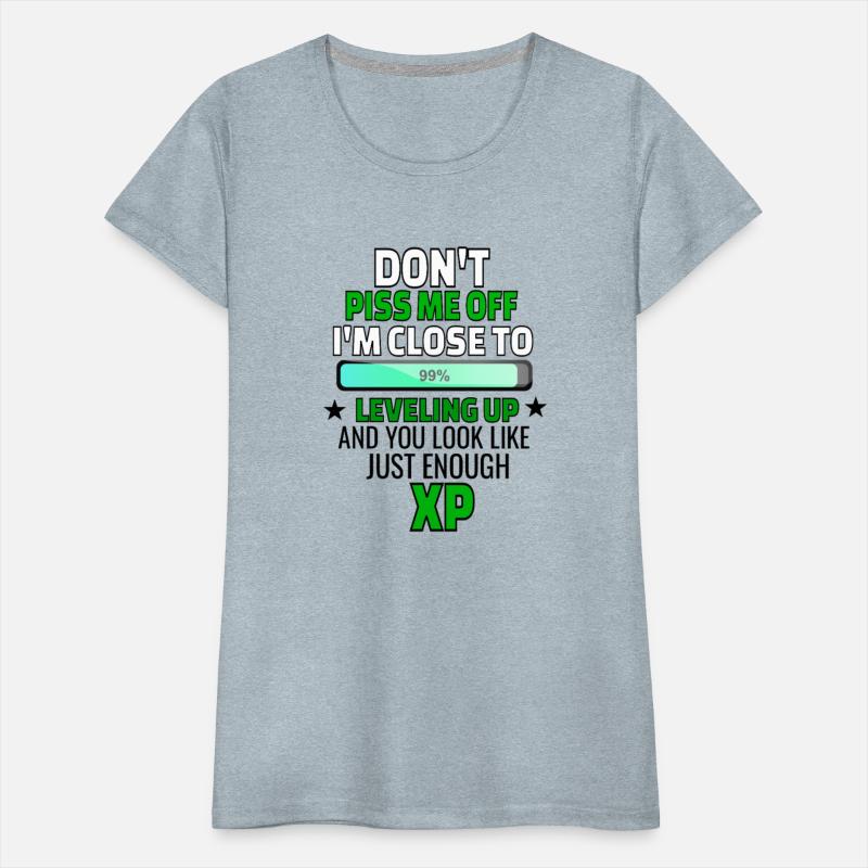 Don't Piss Me Off I'm Close to Leveling Up and You