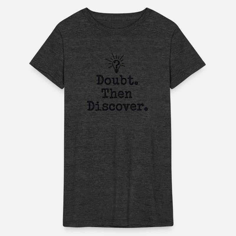 Doubt. Then Discover.