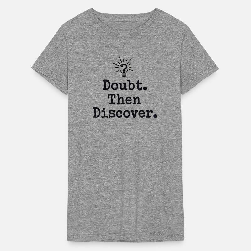 Doubt. Then Discover.