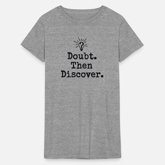 Doubt. Then Discover.