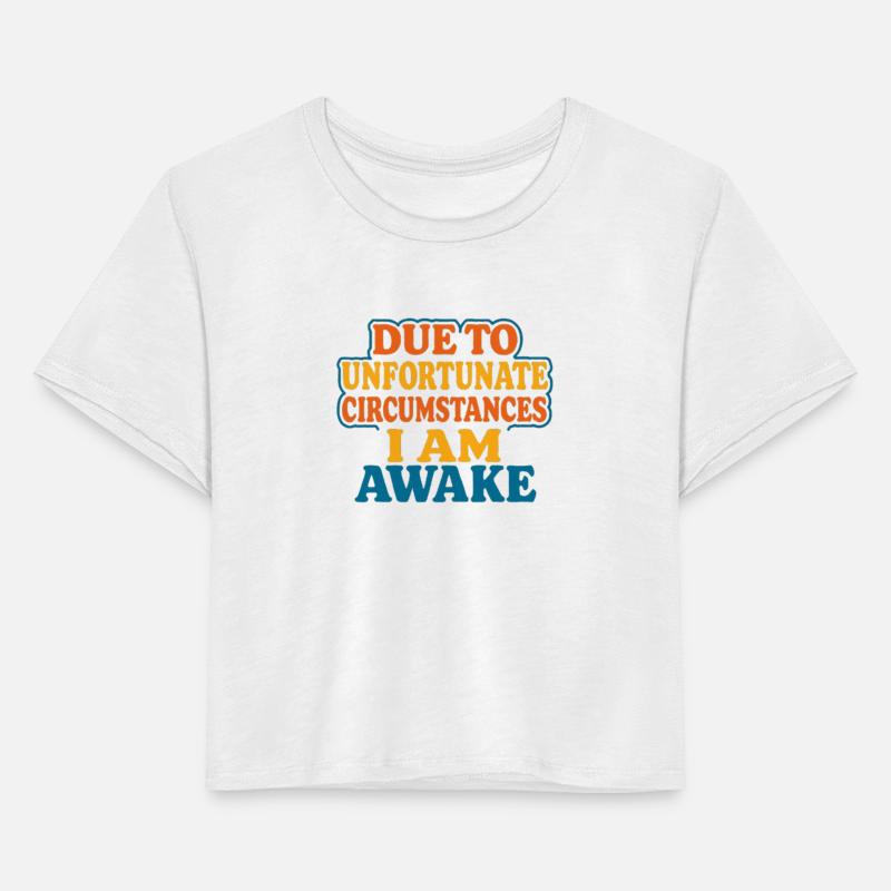 Due to Unfortunate Circumstances I Am Awake