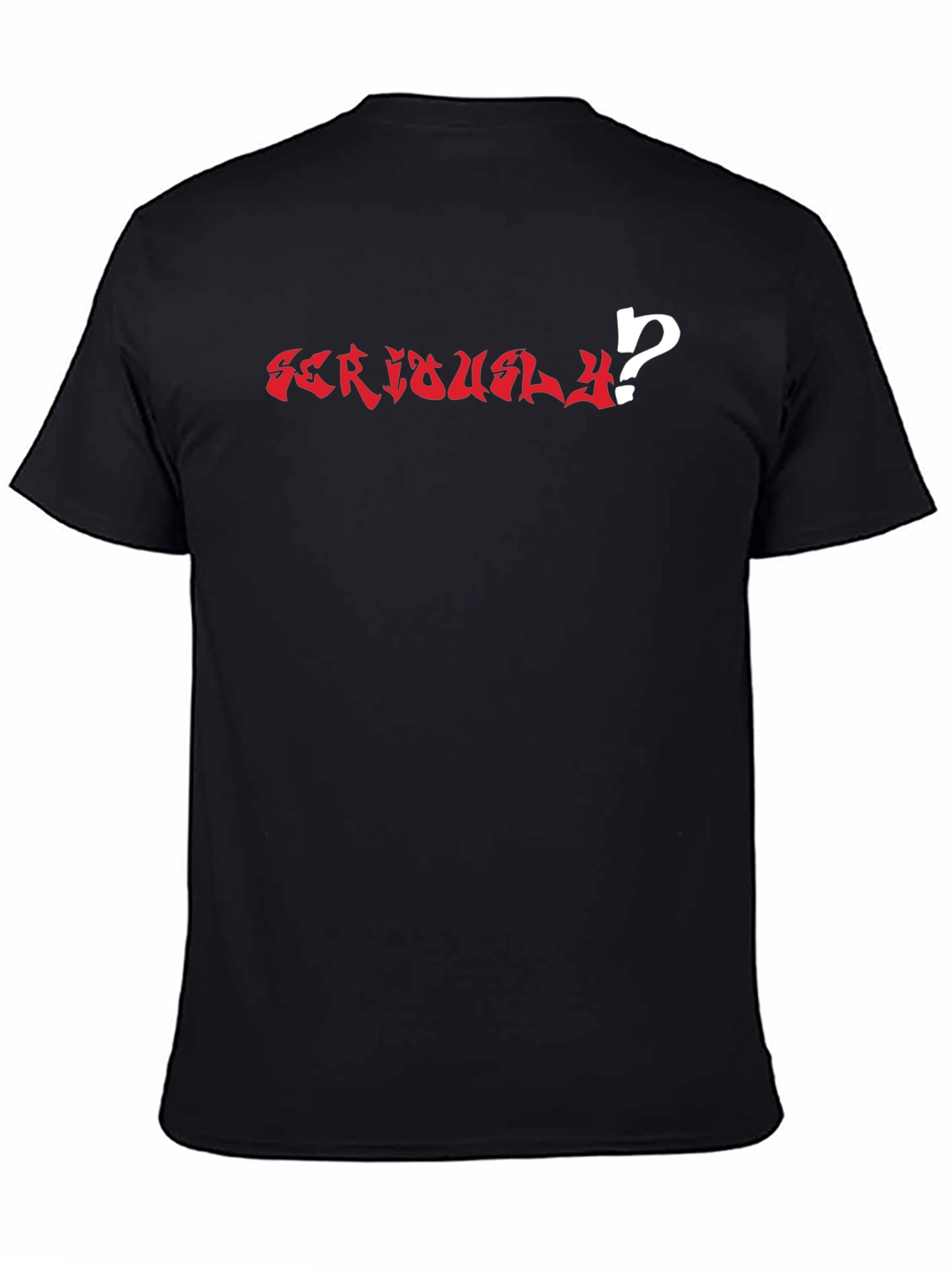 Seriously? Graphic T-Shirt - Black