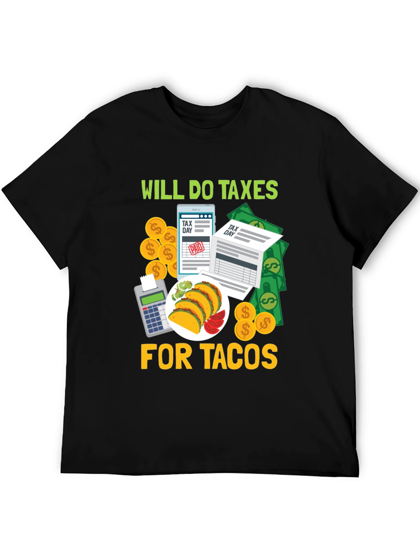 Will Do Taxes For Tacos Black T-Shirt