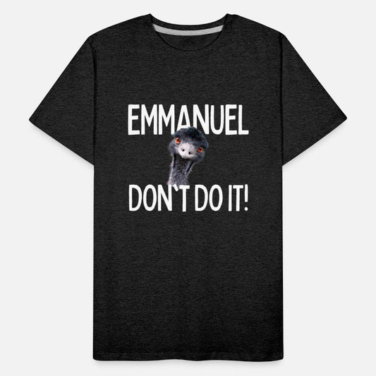 Emmanuel don't do it! Emu Funny Viral Hit Design