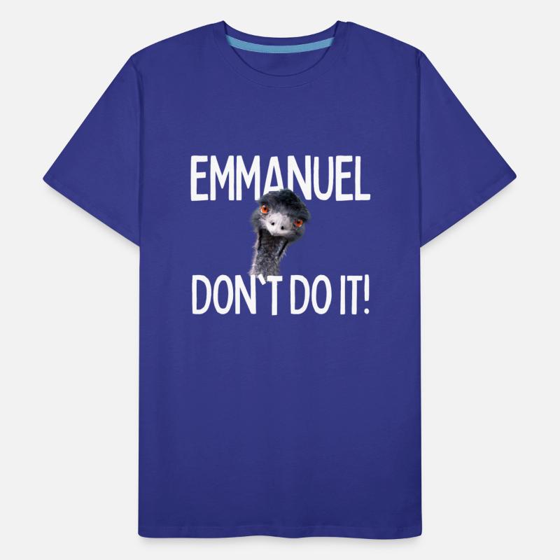 Emmanuel don't do it! Emu Funny Viral Hit Design
