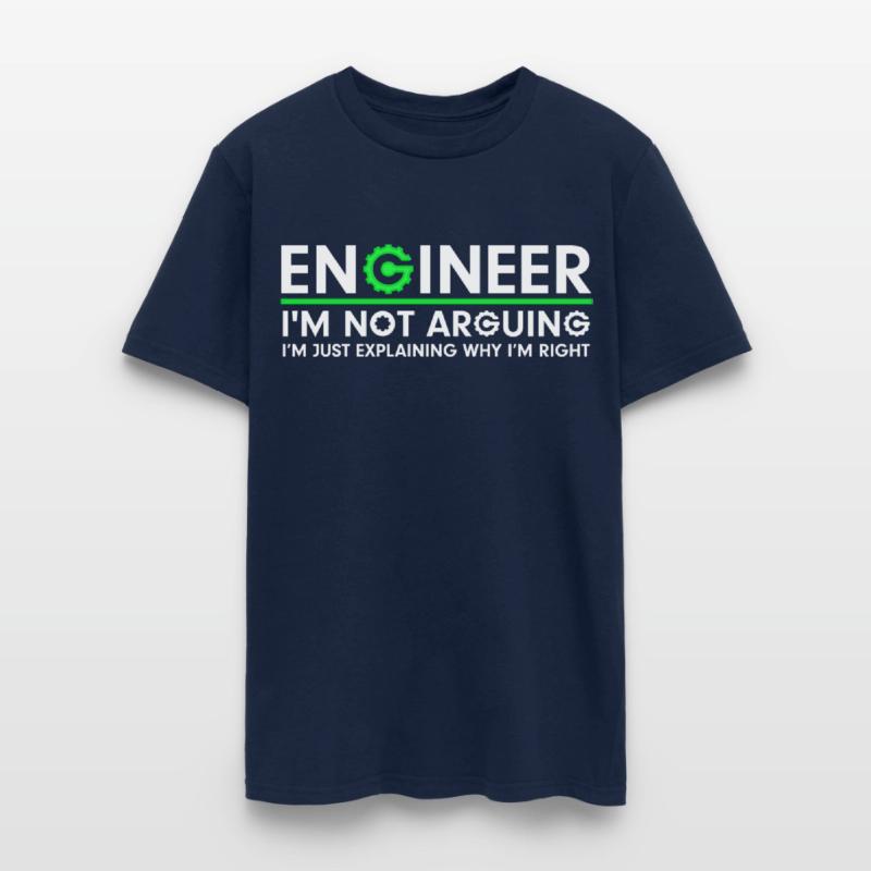 Engineer I'm Not Arguing I'm Just Explaining Why