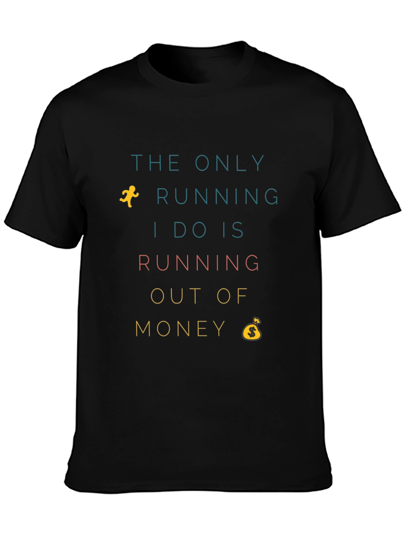 Funny Running Out of Money Graphic T-Shirt