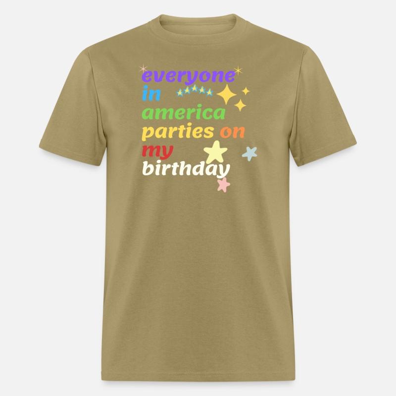 everyone in america parties on my birthday shirt
