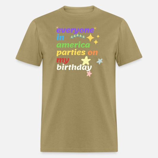 everyone in america parties on my birthday shirt