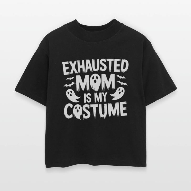 Exhausted Mom Is My Costume Funny Mom Halloween