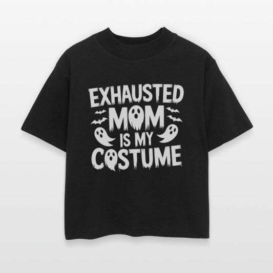 Exhausted Mom Is My Costume Funny Mom Halloween