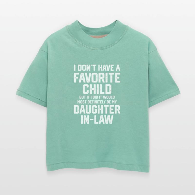 Favorite Child Most Definitely My Daughter In Law