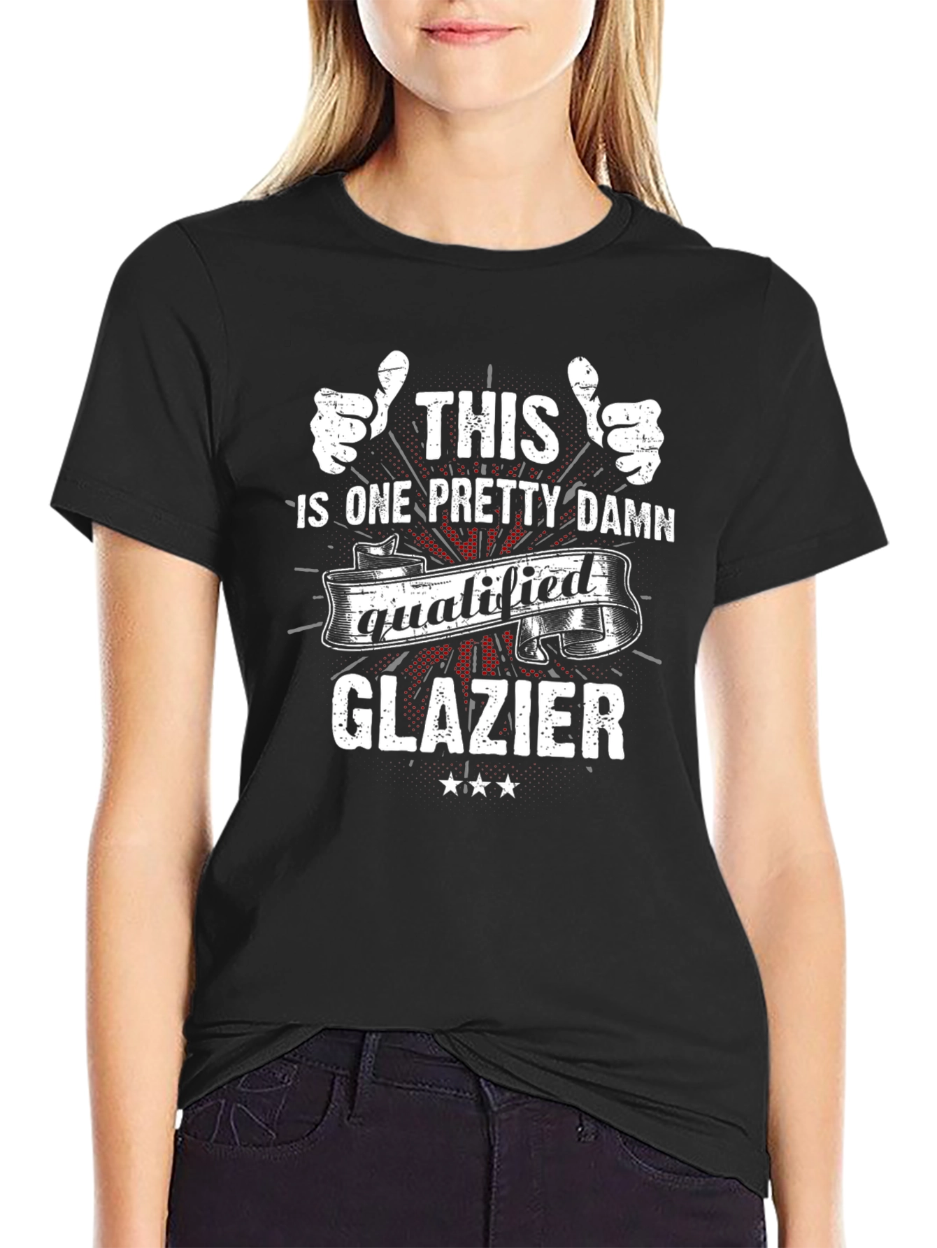 This is One Pretty Damn Qualified Glazier T-Shirt