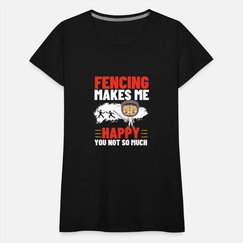 Fencing Makes Me Happy You Not So Much Fencing